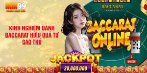 Kinh Nghiệm Đánh Baccarat Hiệu Quả Từ Cao Thủ