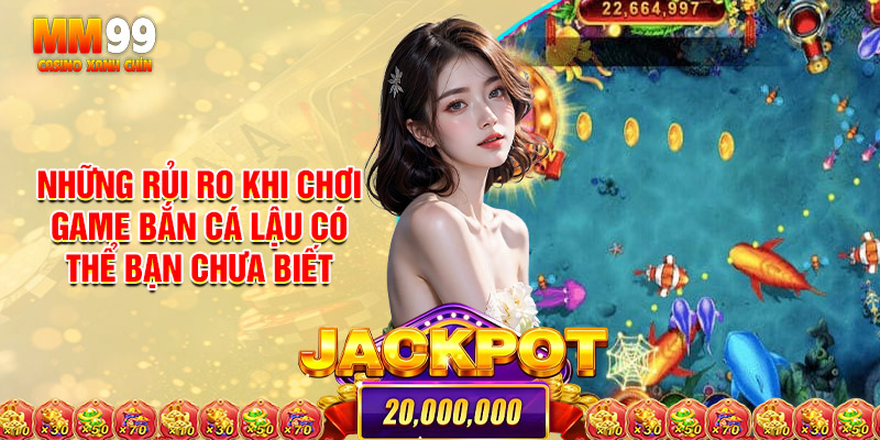 Những Rủi Ro Khi Chơi Game Bắn Cá Lậu Có Thể Bạn Chưa Biết