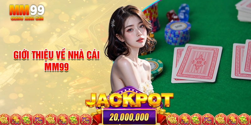 Giới Thiệu Về Nhà Cái MM99