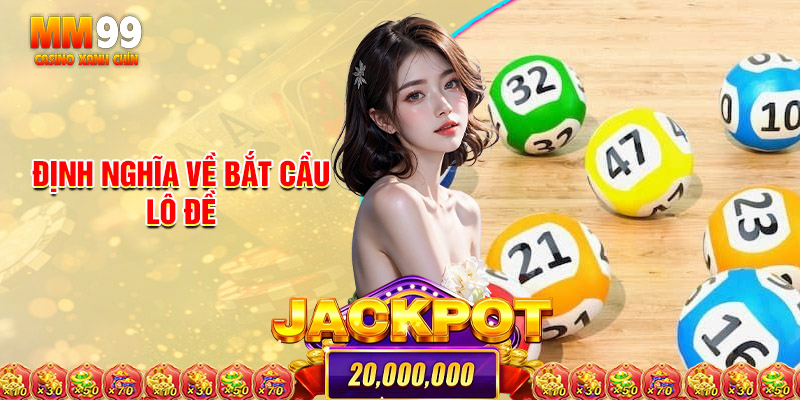 Định Nghĩa Về Bắt Cầu Lô Đề