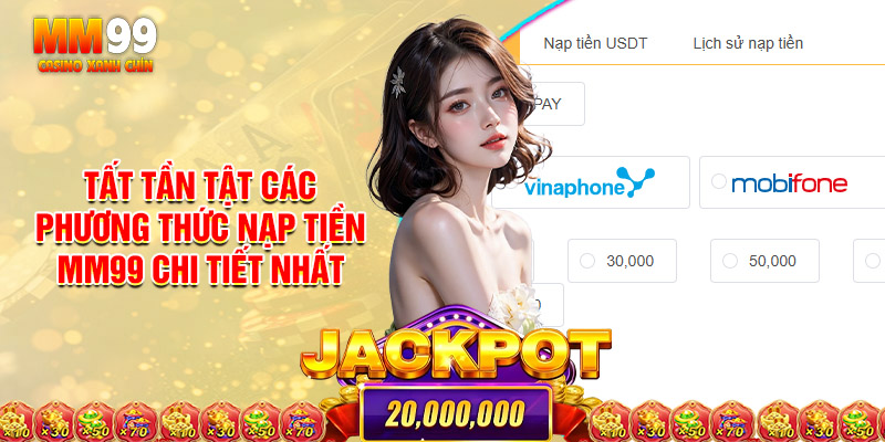 Tất Tần Tật Các Phương Thức Nạp Tiền Mm99 Chi Tiết Nhất
