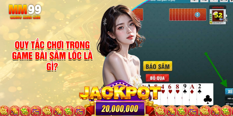 Quy Tắc Chơi Trong Game Bài Sâm Lốc Là Gì?