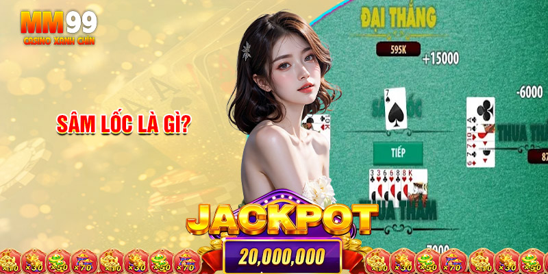 Sâm Lốc Là Gì?