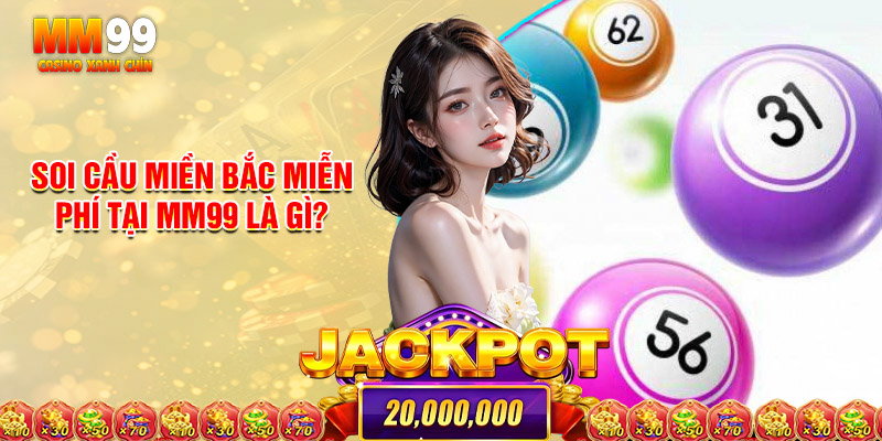Soi Cầu Miền Bắc Miễn Phí Tại MM99 Là Gì?
