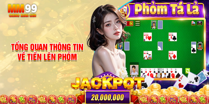Tổng Quan Thông Tin Về Tiến Lên Phỏm