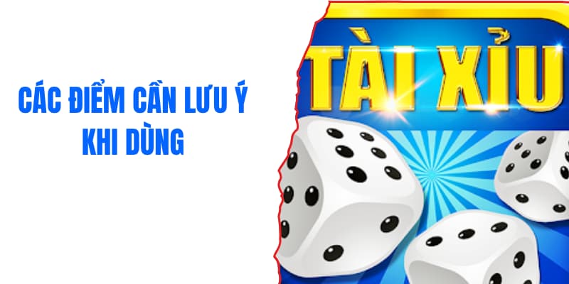Các điểm cần lưu ý khi dùng