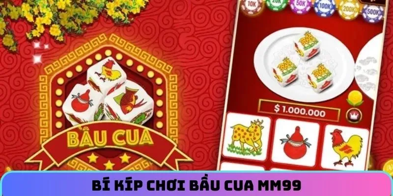 Kinh nghiệm giúp bạn thắng lớn khi chơi bầu cua MM99