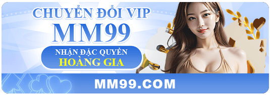 chuyen-doi-vip-mm99