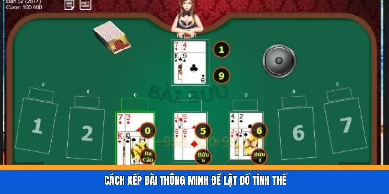 Cách xếp bài thông minh để lật đổ tình thế