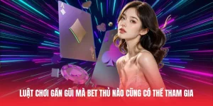 Luật chơi gần gũi mà bet thủ nào cũng có thể tham gia