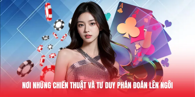 Người chơi nên áp dụng các chiến thuật này vào trong luật Poker